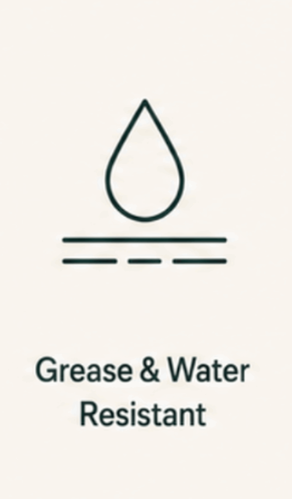 Grease and water resistant product feature
